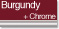 Burgundy and Chrome