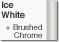 Ice White + BrChrome