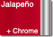 Jalapeno + Chrome