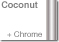 Cocnut + Chrome