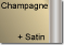 Champagne + Satin Chrome