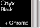 Onyx + Chrome